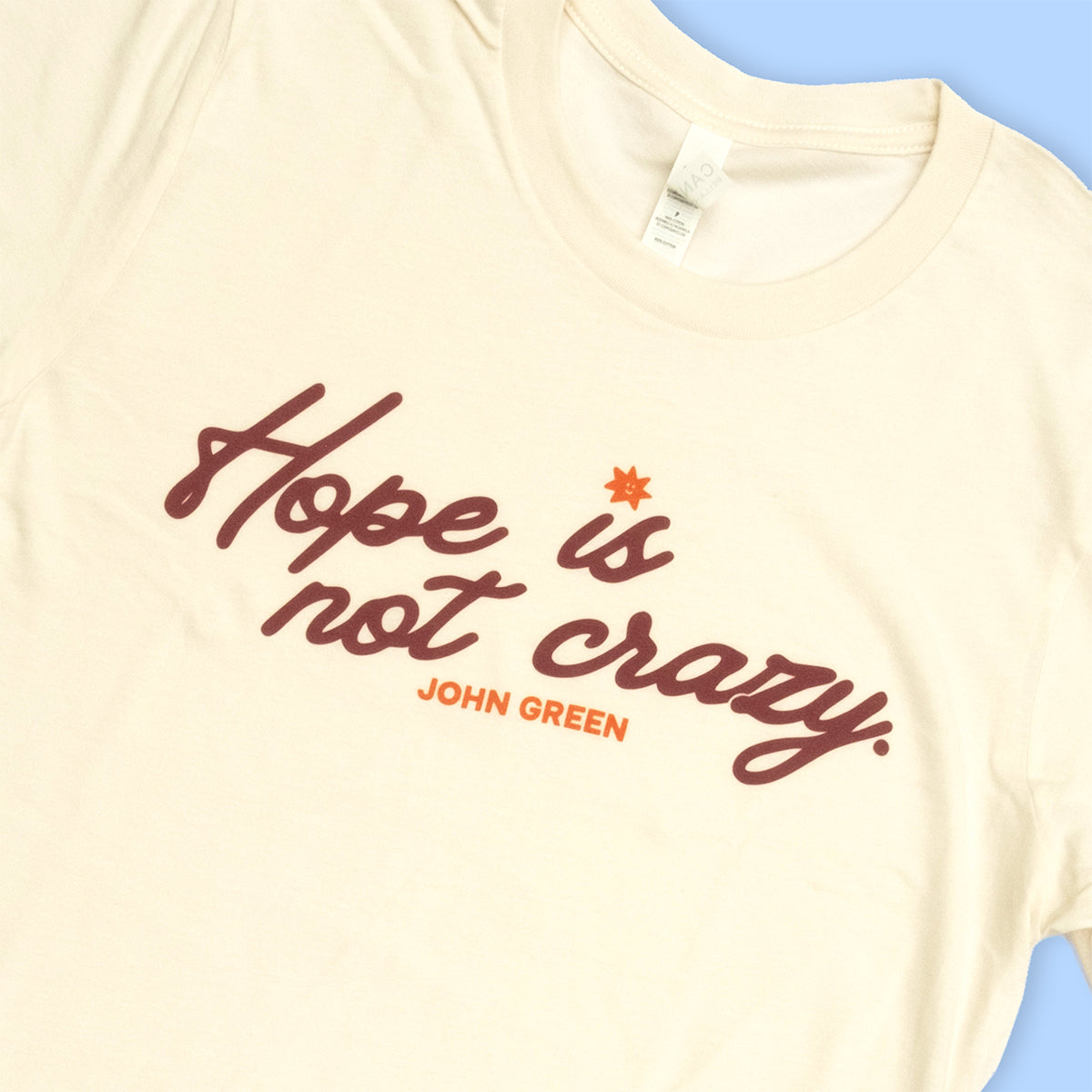 Good Store - Hope Is Not Crazy Tee Shirt