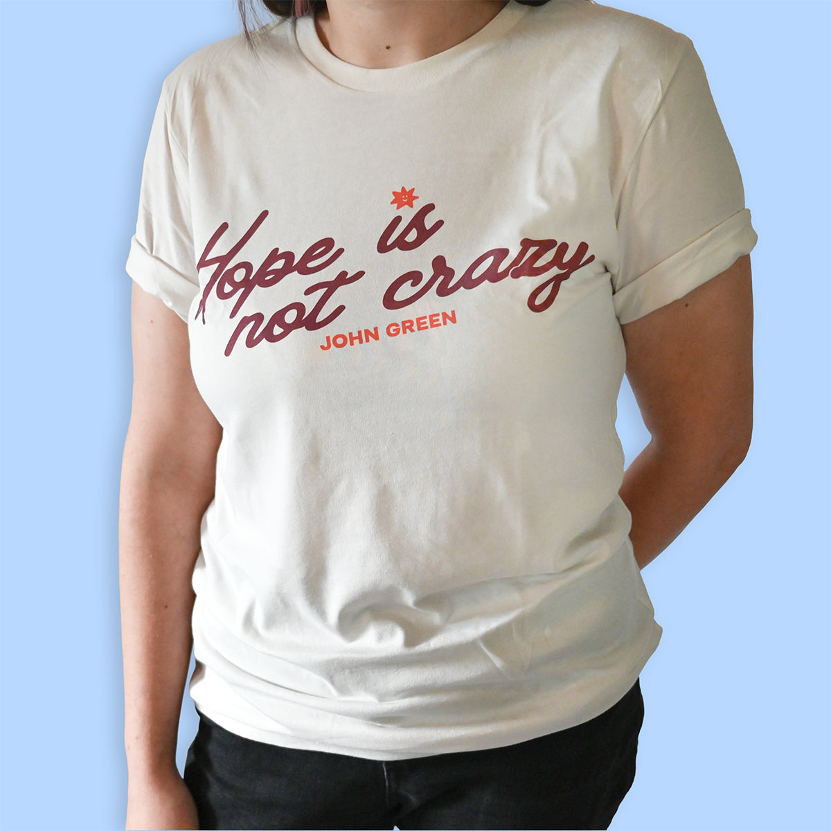 Good Store - Hope Is Not Crazy Tee Shirt