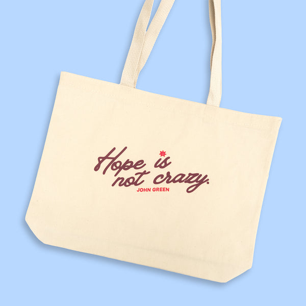 Hope Is Not Crazy Tote Bag